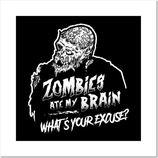 Zombies Ate My Brain Wall Art by Chewbaccadoll